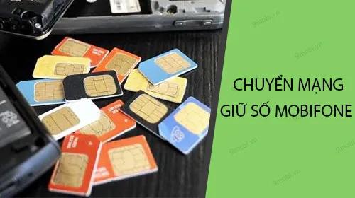 Hướng dẫn đăng ký chuyển mạng giữ số trực tuyến Mobifone