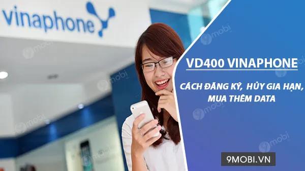 Hướng dẫn đăng ký gói VD400 Vinaphone: Chỉ 400K/tháng, nhận ngay 18GB data và gọi nội mạng miễn phí