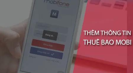 Hướng dẫn chi tiết cách bổ sung thông tin thuê bao MobiFone qua ứng dụng My MobiFone