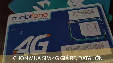 Bí quyết chọn SIM 4G giá rẻ data khủng phù hợp nhu cầu
