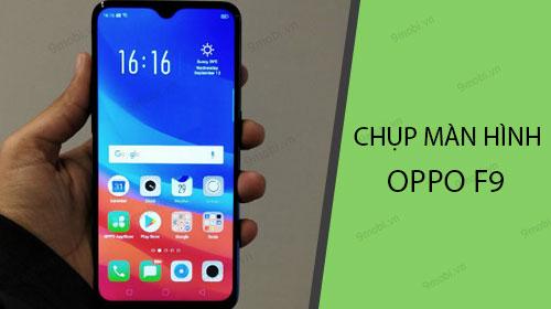 Cách chụp màn hình trên Oppo F9