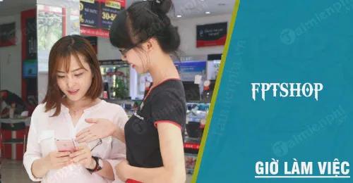 Giờ làm việc của FPTShop.