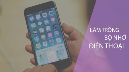 Các phương pháp giải phóng bộ nhớ cho điện thoại Android và iPhone
