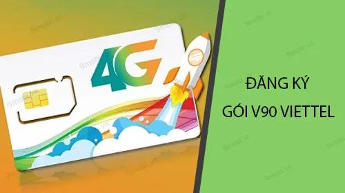 Gói V90 Viettel: Khái niệm và cách đăng ký 60 GB/tháng, miễn phí cuộc gọi nội mạng dưới 20 phút