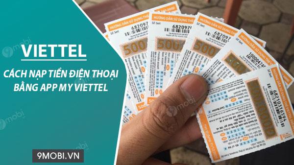 Hướng dẫn nạp tiền thẻ cào qua ứng dụng My Viettel
