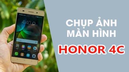 Hướng dẫn chụp màn hình Honor 4C đơn giản, nhanh chóng