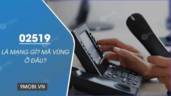 Mã vùng 02519 thuộc mạng nào và vị trí của nó ở đâu?