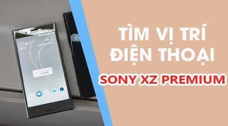 Bí quyết định vị Sony XZ Premium chính xác trong tích tắc