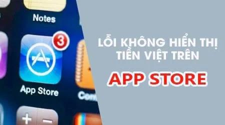 Cách khắc phục lỗi không hiển thị giá VND trên App Store