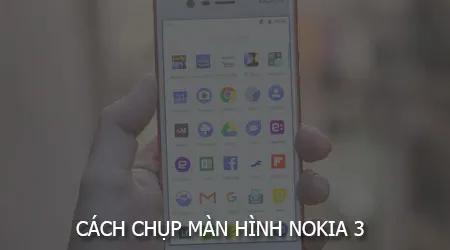 Cách chụp màn hình trên Nokia 3