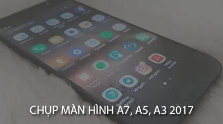 Bí quyết chụp ảnh màn hình trên dòng Samsung Galaxy A series 2017 (A3, A5, A7)