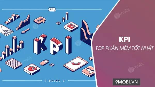 Top những phần mềm KPI miễn phí ưu việt nhất hiện nay dành cho doanh nghiệp