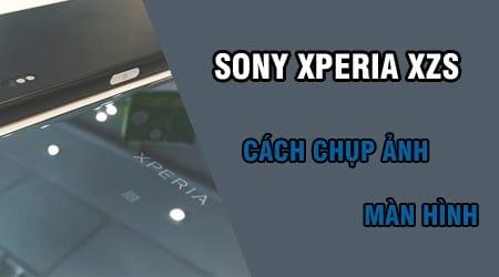 Bí quyết chụp màn hình Sony Xperia XZs đơn giản trong nháy mắt