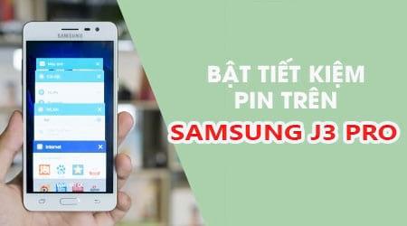 Mẹo kích hoạt chế độ tiết kiệm pin cho Samsung J3 Pro
