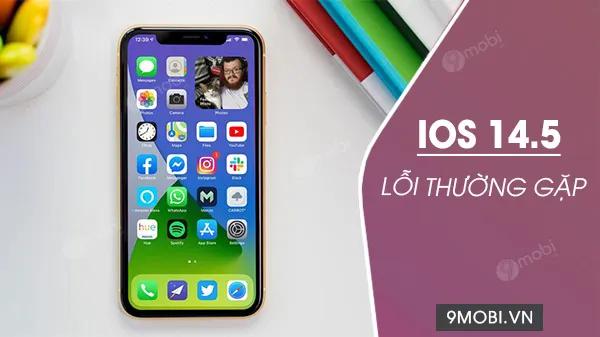 Những lỗi thường gặp trên iOS 14.5
