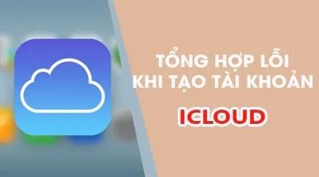 Khám Phá Các Lỗi Thường Gặp Khi Tạo Tài Khoản iCloud và Apple ID