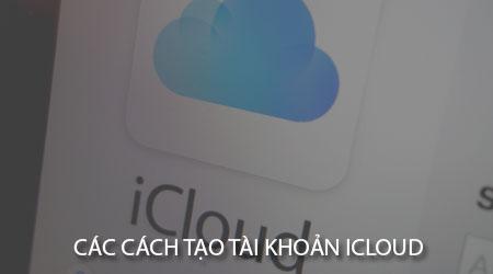 Những phương pháp phổ biến nhất để tạo tài khoản iCloud