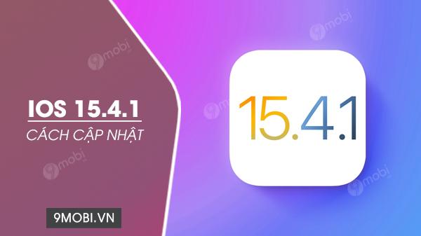 Hướng dẫn chi tiết cách cập nhật lên phiên bản iOS 15.4.1 mới nhất