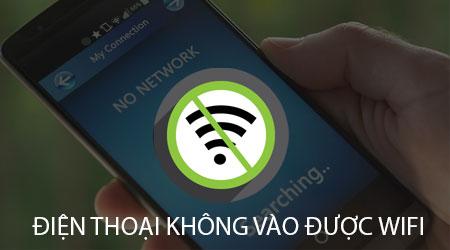 Điện thoại không thể kết nối Wifi hoặc mạng di động