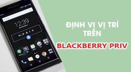 Bật mí cách định vị chính xác điện thoại BlackBerry Priv trong tích tắc