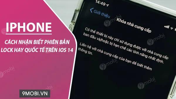 Cách đơn giản nhận biết iPhone lock hay quốc tế trên iOS 14