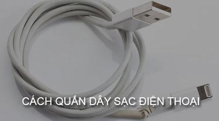 Cách cuộn dây sạc điện thoại gọn gàng và bền lâu