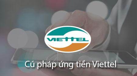 Cú pháp ứng tiền Viettel đơn giản, nhanh chóng