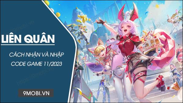 Bộ mã code game Liên Quân tháng 11/2023 mới nhất và hướng dẫn cách nhập