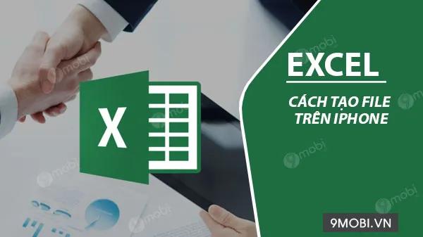 Hướng dẫn tạo file Excel trên các thiết bị iOS, iPhone, iPad