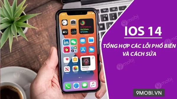 Khám phá các lỗi thường gặp trên iOS 14 và phương pháp khắc phục hiệu quả.