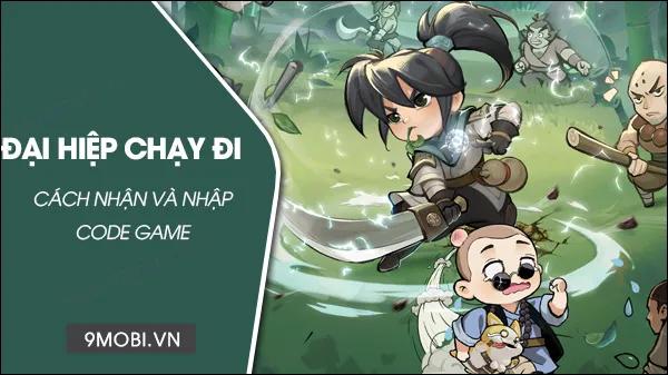 Bộ mã giftcode mới nhất của game Đại Hiệp Chạy Đi và cách nhập để nhận phần thưởng hấp dẫn.