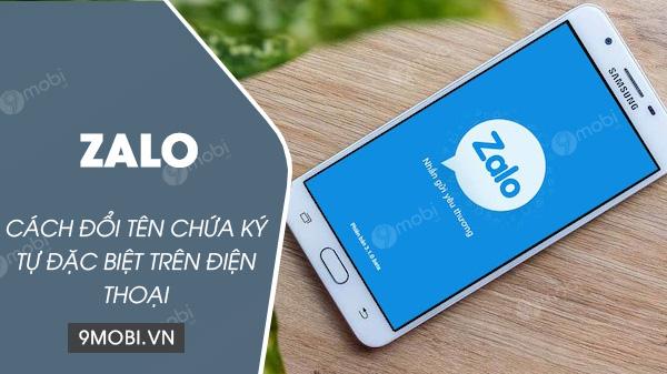Cách thay đổi tên Zalo với ký tự đặc biệt trên điện thoại của bạn