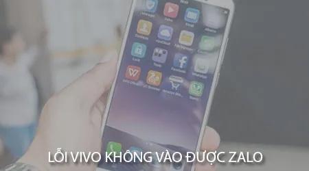 Khắc phục lỗi điện thoại Vivo không thể truy cập Zalo
