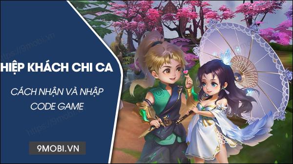 Bộ sưu tập code Hiệp Khách Chi Ca 2023 độc quyền và mới nhất