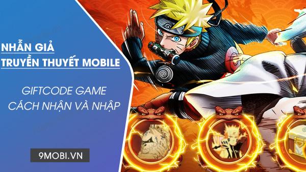 Tổng hợp các mã Giftcode game Nhẫn Giả Truyền Thuyết mới nhất: Nhất Vĩ, Konan, Kakashi, Tiên Nhân Jiraiya