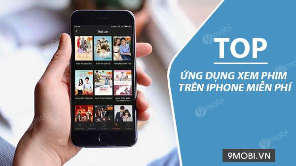 Những ứng dụng xem phim miễn phí chất lượng nhất dành cho iPhone