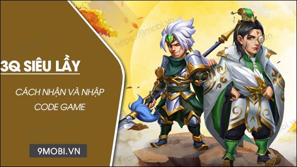 Tổng hợp Code game 3Q Siêu Lầy mới nhất 2024