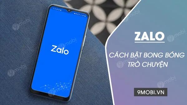 Hướng dẫn bật bong bóng chat trên Zalo để trải nghiệm trò chuyện ngay lập tức mà không cần rời khỏi ứng dụng đang sử dụng.