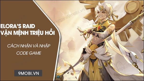 Bộ mã code game Elora's Raid Vận Mệnh Triệu Hồi mới nhất