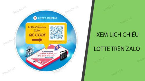 Hướng dẫn tra cứu lịch chiếu phim Lotte nhanh chóng trên Zalo.