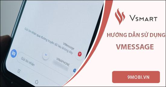 Hướng dẫn chi tiết cách dùng ứng dụng Vmessage