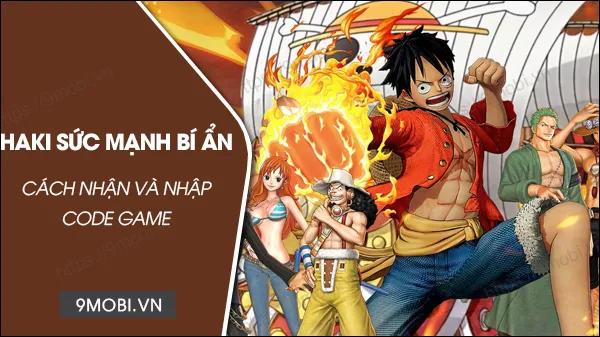 Bộ sưu tập mã Code Haki Sức Mạnh Bí Ẩn đầy đủ và cập nhật nhất