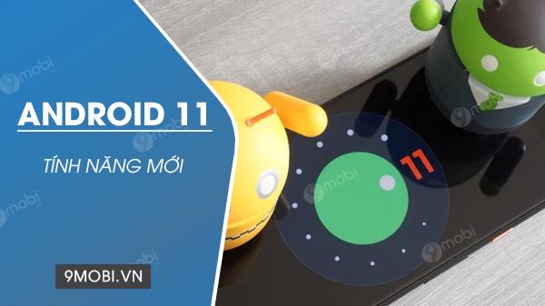 Khám phá những đột phá công nghệ trên Android 11