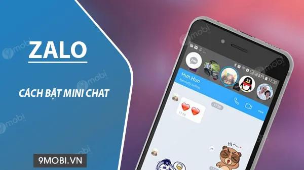 Cách bật Mini Chat trên Zalo