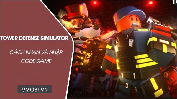 Bộ sưu tập Code Tower Defense Simulator đầy đủ - Nhận ngay skin Jhon cùng trang bị đặc biệt