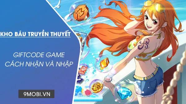 Khám phá các mã code mới nhất của game Kho Báu Truyền Thuyết hôm nay