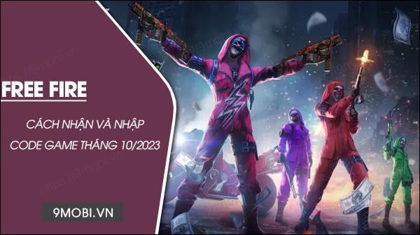 Bộ mã giftcode Free Fire tháng 10/2023 mới nhất kèm hướng dẫn nhập chi tiết