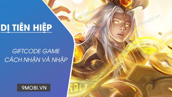 Bộ sưu tập Code game Dị Tiên Hiệp mới nhất 2024 cùng hướng dẫn chi tiết cách nhận Kim Nguyên Bảo