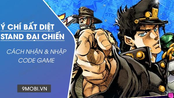 Kho Code game Ý Chí Bất Diệt Stand Đại Chiến - Bộ sưu tập quà tặng độc quyền