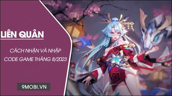 Bộ sưu tập mã Code Liên Quân tháng 8/2023 - Cập nhật mới nhất